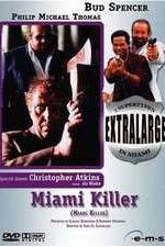 Watch Extralarge: Miami Killer 1channel