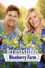 Watch The Irresistible Blueberry Farm 1channel