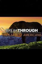 Watch Breakthrough: The Earliest Americans 1channel