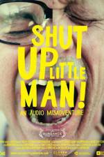 Watch Shut Up Little Man An Audio Misadventure 1channel