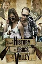 Watch A Short History of Drugs in the Valley 1channel