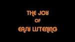 Watch The Joy Of Easy Listening 1channel