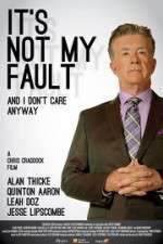 Watch It\'s Not My Fault and I Don\'t Care Anyway 1channel