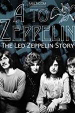 Watch A to Zeppelin: The Led Zeppelin Story 1channel