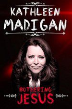 Watch Kathleen Madigan: Bothering Jesus 1channel