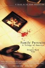 Watch Family Portraits A Trilogy of America 1channel