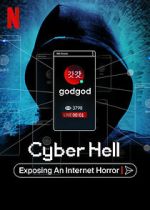 Watch Cyber Hell: Exposing an Internet Horror 1channel