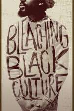 Watch Bleaching Black Culture 1channel