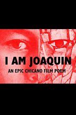 Watch I Am Joaquin 1channel