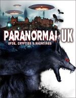 Watch Paranormal UK: UFOs, Cryptids & Hauntings 1channel