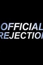 Watch Official Rejection 1channel
