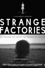 Watch Strange Factories 1channel