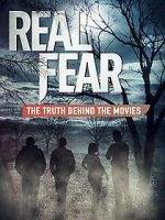 Watch Real Fear: The Truth Behind the Movies 1channel