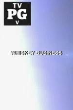 Watch Whiskey Business 1channel