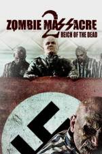 Watch Zombie Massacre 2: Reich of the Dead 1channel