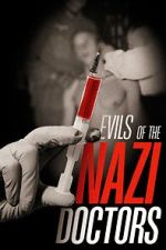 Watch Evils of the Nazi Doctors 1channel