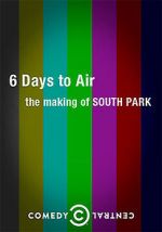 Watch 6 Days to Air: The Making of South Park 1channel
