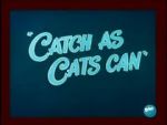 Watch Catch as Cats Can (Short 1947) 1channel