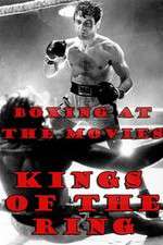 Watch Boxing at the Movies: Kings of the Ring 1channel