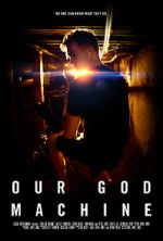 Watch Our God Machine (Short 2018) 1channel
