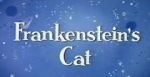 Watch Frankenstein\'s Cat 1channel