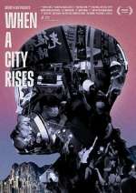Watch When A City Rises 1channel