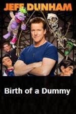 Watch Jeff Dunham Birth of a Dummy 1channel