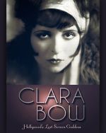 Watch Clara Bow: Hollywood\'s Lost Screen Goddess 1channel