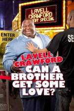 Watch Lavell Crawford Can a Brother Get Some Love 1channel