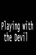 Watch Playing with the Devil 1channel