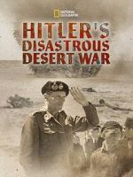 Watch Hitler\'s Disastrous Desert War (Short 2021) 1channel