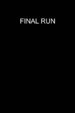 Watch Final Run 1channel