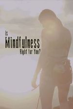 Watch Is Mindfulness Right for You? 1channel