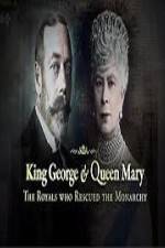 Watch King George And Queen Mary The Royals Who Rescued The Monarchy 1channel