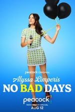 Watch Alyssa Limperis: No Bad Days (TV Special 2022) 1channel