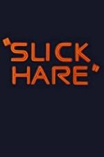 Watch Slick Hare 1channel