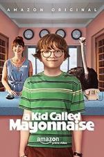 Watch A Kid Called Mayonnaise 1channel