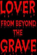 Watch Lover from Beyond the Grave 1channel