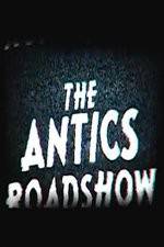 Watch The Antics Roadshow 1channel