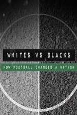 Watch Whites Vs Blacks How Football Changed a Nation 1channel