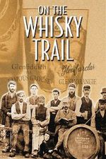 Watch On the Whisky Trail: The History of Scotland\'s Famous Drink 1channel