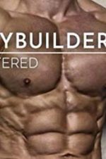 Watch Bodybuilders Unfiltered 1channel