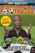 Watch Ian Wright It Shouldn\'t Happen To A Footballer 1channel