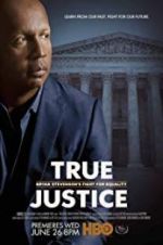 Watch True Justice: Bryan Stevenson\'s Fight for Equality 1channel