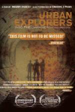 Watch Urban Explorers Into the Darkness 1channel