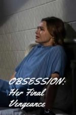 Watch OBSESSION: Her Final Vengeance 1channel