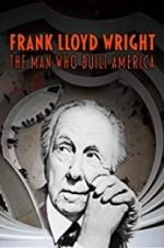 Watch Frank Lloyd Wright: The Man Who Built America 1channel