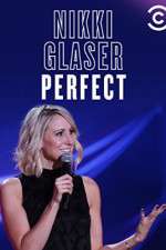 Watch Nikki Glaser: Perfect 1channel