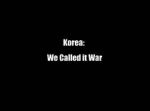 Watch Korea: We Called It War 1channel