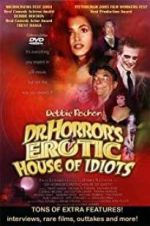 Watch Dr. Horror\'s Erotic House of Idiots 1channel